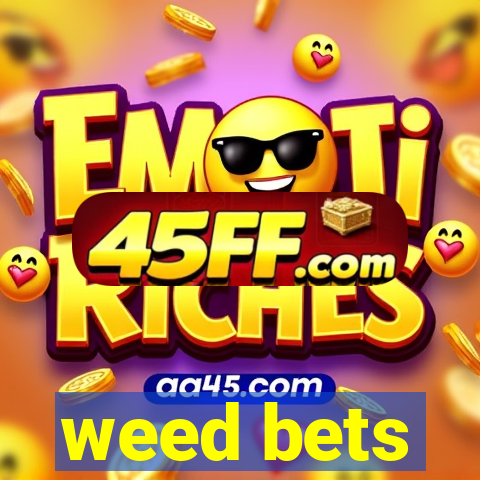 weed bets